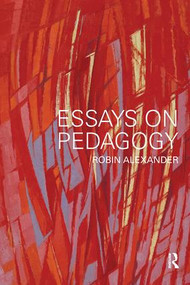 Essays on Pedagogy - 9780415454834 by Robin Alexander, 9780415454834