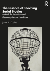 The Essence of Teaching Social Studies (Methods for Secondary and Elementary Teacher Candidates) - 9780367363819 by James A. Duplass, 9780367363819