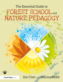 The Essential Guide to Forest School and Nature Pedagogy - 9780367425616 by Jon Cree, Marina Robb, 9780367425616