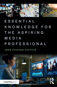 Essential Knowledge for the Aspiring Media Professional - 9780367405571 by John Zaffuto, 9780367405571