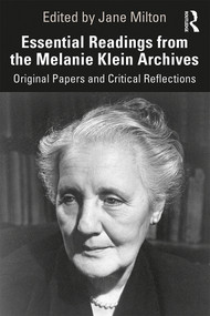Essential Readings from the Melanie Klein Archives (Original Papers and Critical Reflections) - 9780367337902 by Jane Milton, 9780367337902