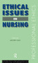 Ethical Issues in Nursing - 9780415081450 by Dr Geoffrey Hunt, Geoffrey Hunt, 9780415081450