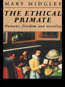 The Ethical Primate (Humans, Freedom and Morality) - 9780415132244 by Mary Midgley, 9780415132244
