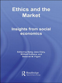 Ethics and the Market (Insights from Social Economics) - 9780415512510 by Betsy Jane Clary, Wilfred Dolfsma, Deborah M. Figart, 9780415512510