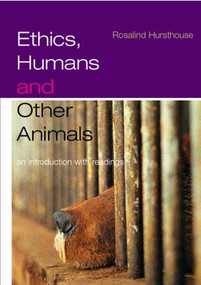 Ethics, Humans and Other Animals (An Introduction with Readings) - 9780415212427 by Rosalind Hursthouse, 9780415212427