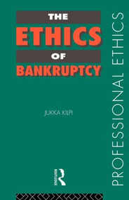The Ethics of Bankruptcy - 9780415171755 by Jukka Kilpi, 9780415171755