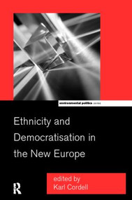 Ethnicity and Democratisation in the New Europe - 9780415173124 by Karl Cordell, 9780415173124