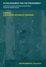 EU Enlargement and the Environment (Institutional Change and Environmental Policy in Central and Eastern Europe) - 9780415351867 by JoAnn Carmin, Stacy D. VanDeveer, 9780415351867