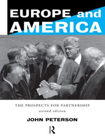 Europe and America (The Prospects for Partnership) - 9780415138642 by John Peterson, 9780415138642