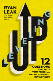 Leveling Up (12 Questions to Elevate Your Personal and Professional Development) - 9780785240990 by Ryan Leak, 9780785240990