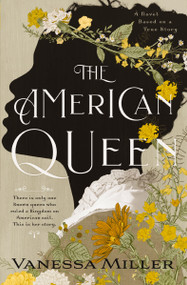 The American Queen (An Award-Winning Historical Fiction Novel about the Real-Life Black Woman Who Ruled a Kingdom on American Soil) by Vanessa Miller, 9780840708878