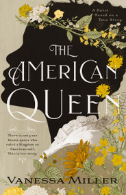 The American Queen (An Award-Winning Historical Fiction Novel about the Real-Life Black Woman Who Ruled a Kingdom on American Soil) - 9780840708908 by Vanessa Miller, 9780840708908