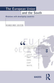 The European Union and the South (Relations with Developing Countries) - 9780415160995 by Marjorie Lister, 9780415160995
