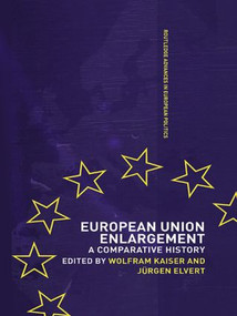 European Union Enlargement (A Comparative History) - 9780415429658 by Jurgen Elvert, Wolfram Kaiser, 9780415429658