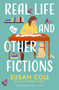 Real Life and Other Fictions (A Novel) by Susan Coll, 9781400234141