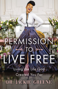 Permission to Live Free (Living the Life God Created You For) - 9781400241644 by Jackie Greene