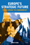 Europe's Strategic Future (From Crisis to Coherence?) by Sarah Raine, 9780367357757