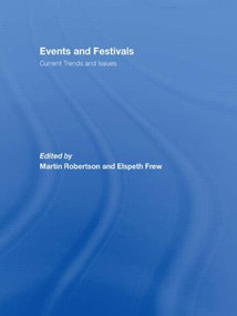 Events and Festivals (Current Trends and Issues) - 9780415495639 by Martin Robertson, Elspeth Frew, 9780415495639