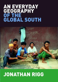 An Everyday Geography of the Global South by Jonathan Rigg, 9780415376099
