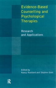 Evidence Based Counselling and Psychological Therapies (Research and Applications) - 9780415205078 by Nancy Rowland, Stephen Goss, 9780415205078