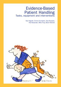 Evidence-Based Patient Handling (Techniques and Equipment) - 9780415246323 by Pat Alexander, Emma Crumpton, Brian Fletcher, Mike Fray, Sue Hignett, Sue Ruszala, 9780415246323