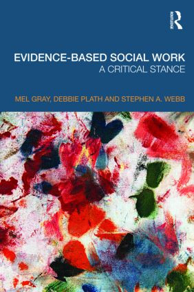Evidence-based Social Work (A Critical Stance) - 9780415468237 by Mel Gray, Debbie Plath, Stephen Webb, 9780415468237
