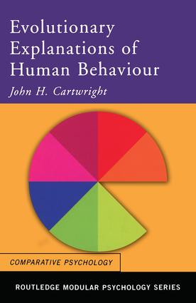 Evolutionary Explanations of Human Behaviour by John H. Cartwright, 9780415241489
