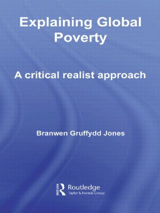 Explaining Global Poverty (A Critical Realist Approach) by Branwen Gruffydd Jones, 9780415568692