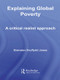 Explaining Global Poverty (A Critical Realist Approach) by Branwen Gruffydd Jones, 9780415568692