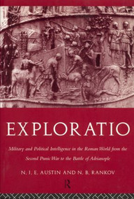 Exploratio (Military & Political Intelligence in the Roman World from the Second Punic War to the Battle of Adrianople) - 9780415183017 by N. J. E. Austin, N. B. Rankov, 9780415183017