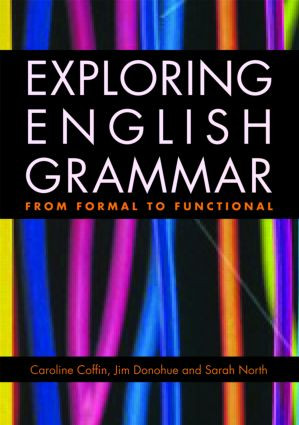 Exploring English Grammar (From formal to functional) - 9780415478168 by Caroline Coffin, Jim Donohue, Sarah North, 9780415478168