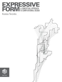 Expressive Form (A Conceptual Approach to Computational Design) - 9780415317443 by Kostas Terzidis, 9780415317443