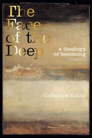 The Face of the Deep (A Theology of Becoming) - 9780415256490 by Catherine Keller, 9780415256490