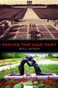 Facing the Nazi Past (United Germany and the Legacy of the Third Reich) - 9780415262811 by Bill Niven, 9780415262811