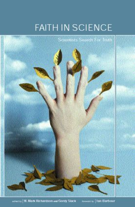 Faith in Science (Scientists Search for Truth) by Mark Richardson, Gordy Slack, 9780415257657