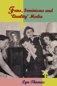 Fans, Feminisms and 'Quality' Media by Lyn Thomas, 9780415261821