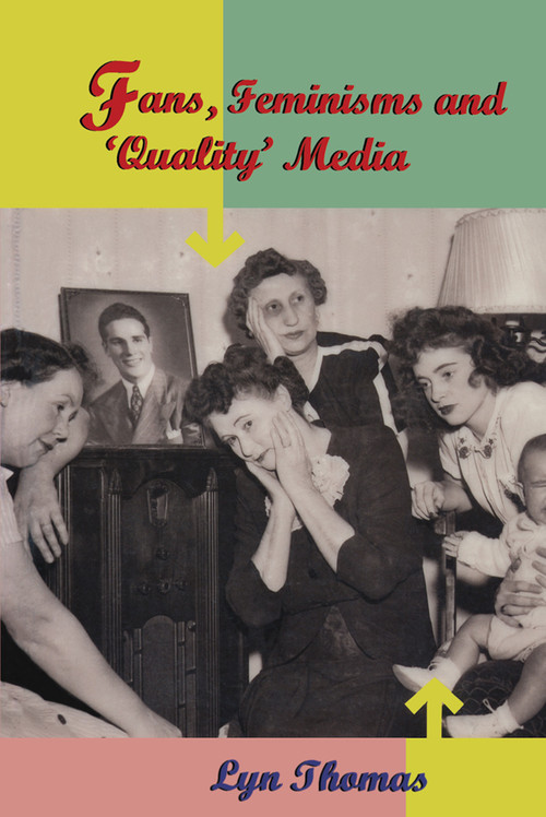 Fans, Feminisms and 'Quality' Media by Lyn Thomas, 9780415261821