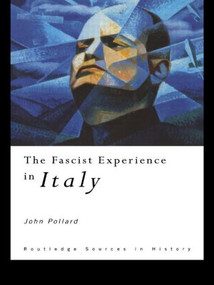 The Fascist Experience in Italy - 9780415116329 by John Pollard, 9780415116329
