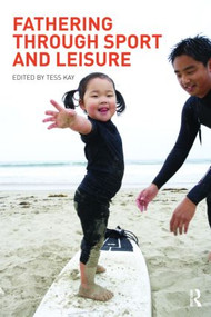 Fathering Through Sport and Leisure - 9780415438704 by Tess Kay, 9780415438704