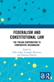 Federalism and Constitutional Law (The Italian Contribution to Comparative Regionalism) - 9780367611736 by Erika Arban, Giuseppe Martinico, Francesco Palermo, 9780367611736