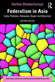 Federalism in Asia (India, Pakistan, Malaysia, Nepal and Myanmar) - 9780367418182 by Harihar Bhattacharyya, 9780367418182