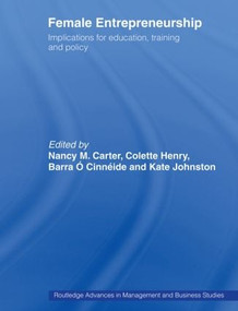 Female Entrepreneurship (Implications for Education, Training and Policy) by Nancy M. Carter, Colette Henry, Barra O. Cinneide, Kate Johnston, 9780415488051