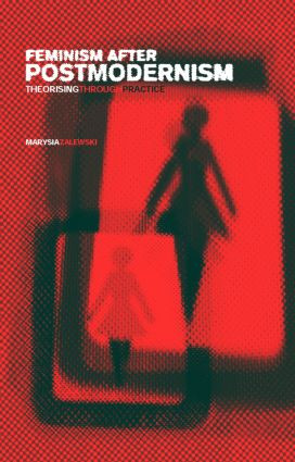 Feminism After Postmodernism? (Theorising Through Practice) - 9780415234610 by Marysia Zalewski, 9780415234610