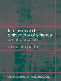 Feminism and Philosophy of Science (An Introduction) - 9780415266536 by Elizabeth Potter, 9780415266536