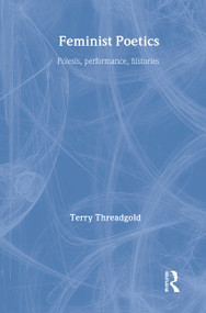Feminist Poetics (Performance, Histories) by Terry Threadgold, 9780415029391