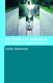 Fictions of America (Narratives of Global Empire) - 9780415333849 by Judie Newman, 9780415333849