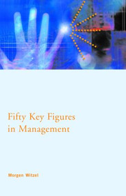 Fifty Key Figures in Management - 9780415369787 by Morgen Witzel, 9780415369787