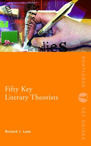 Fifty Key Literary Theorists - 9780415338486 by Richard J. Lane, 9780415338486