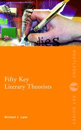 Fifty Key Literary Theorists - 9780415338486 by Richard J. Lane, 9780415338486