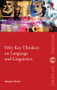 Fifty Key Thinkers on Language and Linguistics - 9780415373036 by Margaret Thomas, 9780415373036